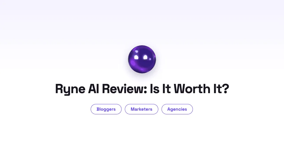 Ryne AI's purple orb logo above the headline 'Ryne AI Review: Is It Worth It?' with three pill badges reading Bloggers, Marketers, and Agencies.