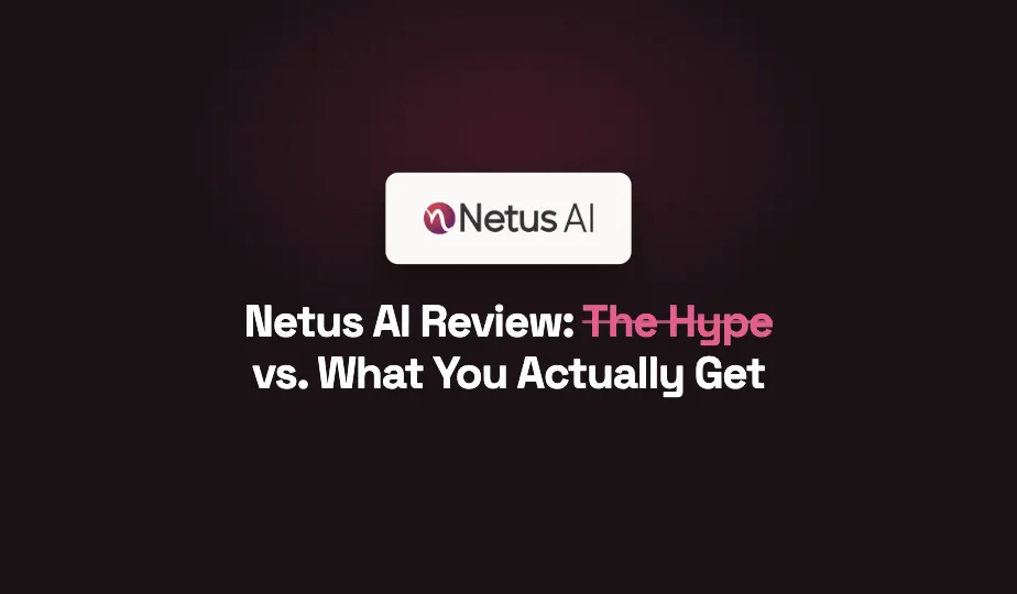 Netus AI logo on a white card above the headline 'Netus AI Review: The Hype vs. What You Actually Get,' with 'The Hype' struck through, on a dark plum background.